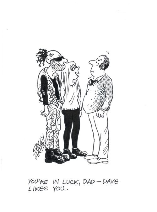 'You're in luck, Dad - Dave likes you.'
