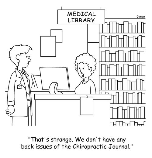 "That's strange. We don't have any back issues of the Chriopractic Journal."