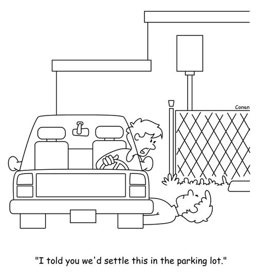 "I told you we'd settle this in the parking lot."