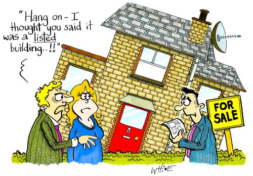 "Hang on - I thought you said it was a listed building..!!"