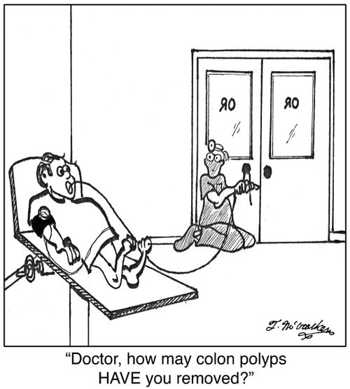 'Doctor, how may colon polyps HAVE you removed?'