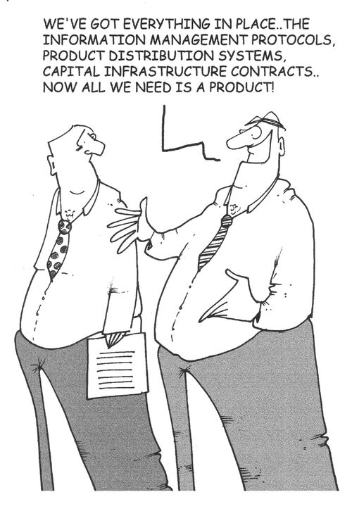 "...Now all we need is a product!"