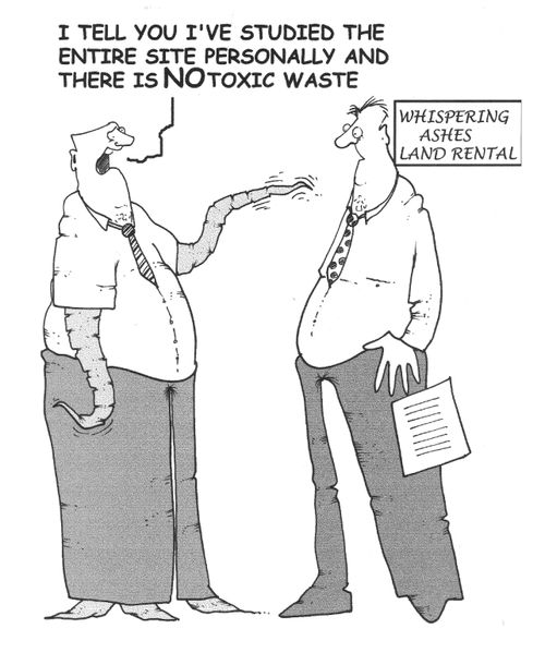 "I tell you I've studied the entire site personally and there is no toxic waste!"