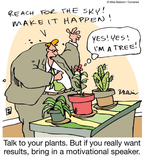 Talk to your plants. But if you really want results, bring in a motivational speaker.