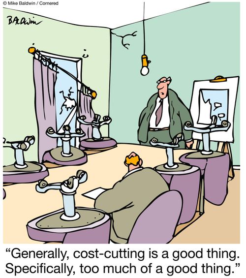 'Generally, cost-cutting is a good thing. Specifically, too much of a good thing.'