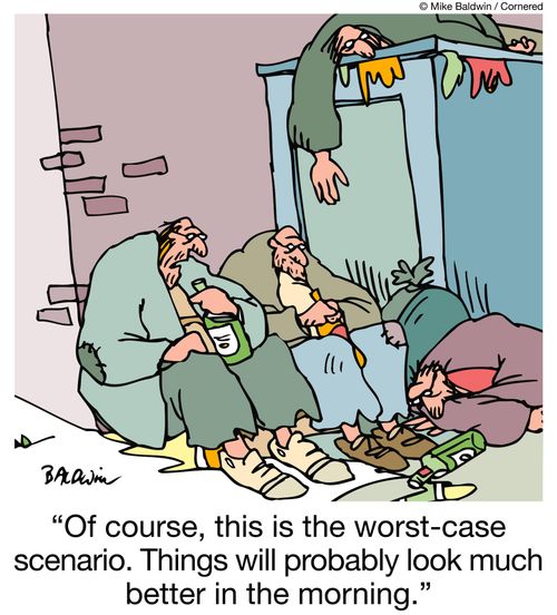 "Of course, this is the worst-case scenario. Things will probably look much better in the morning."