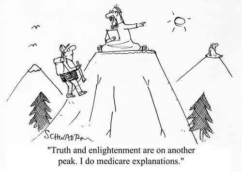 'Truth and enlightenment are on another peak.  I do medicare explainations.'