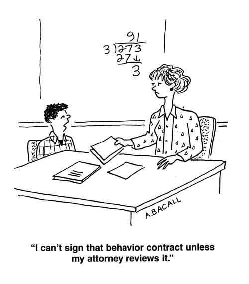 'I can't sign that behavior contract unless my attorney reviews it.'