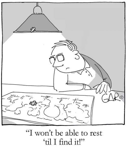 "I won't be able to rest until I find it..."