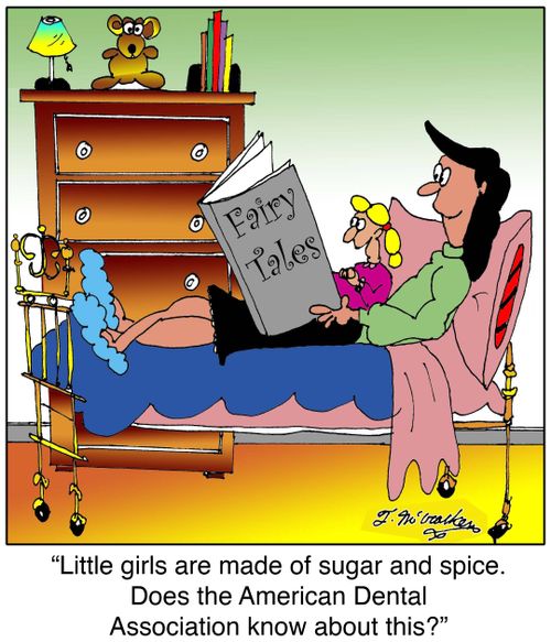 'Little girls are made of sugar and spice. Does the American Dental Association know about this?'