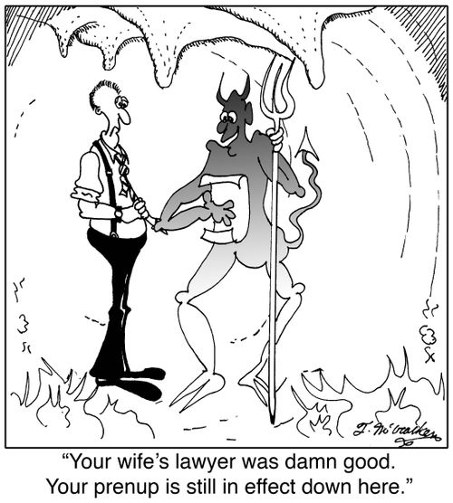'Your wife's lawyer was damn good. Your prenup is still in effect down here.'