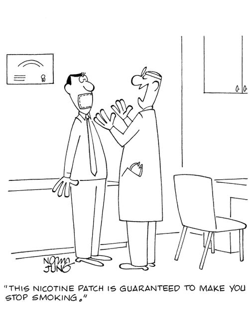 'This nicotine patch is guaranteed to make you stop smoking.'