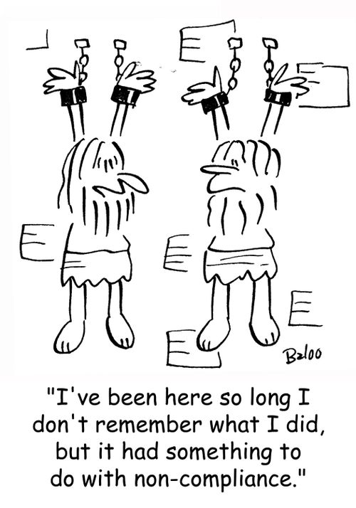 'I've been here so long I don't remember what I did, but it had something to do with non-compliance.'