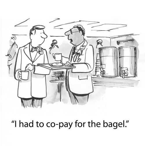 'I had to co-pay for the bagel.'
