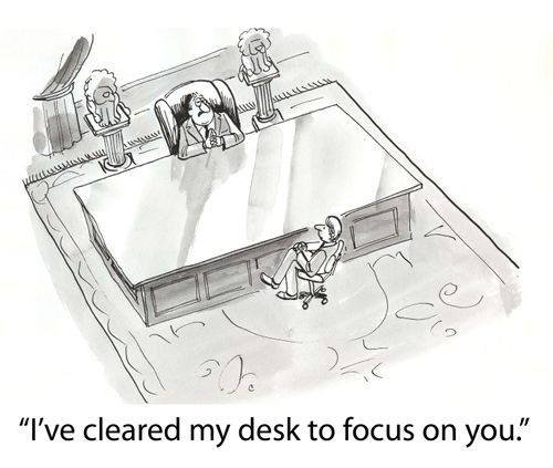 'I've cleared my desk to focus on you.'