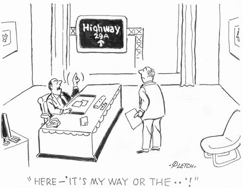 'Here - 'It's my way or the. . .'!'