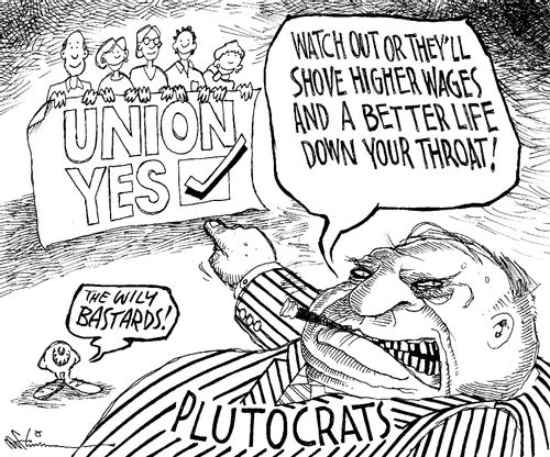 'Watch out or they'll shove higher wages and better life down your throat!'