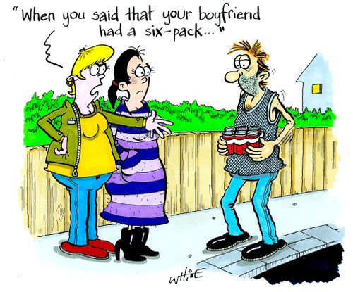 "When you said that your boyfriend had a six-pack..."