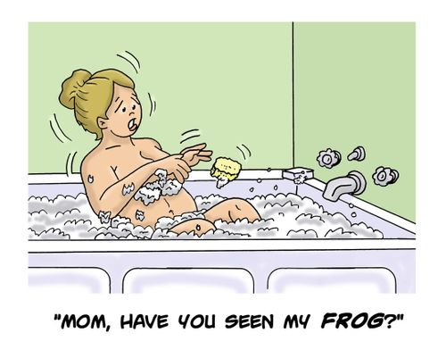 "Mom, have you seen my frog?"