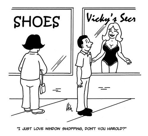 "I just love window shopping, don't you Harold?"