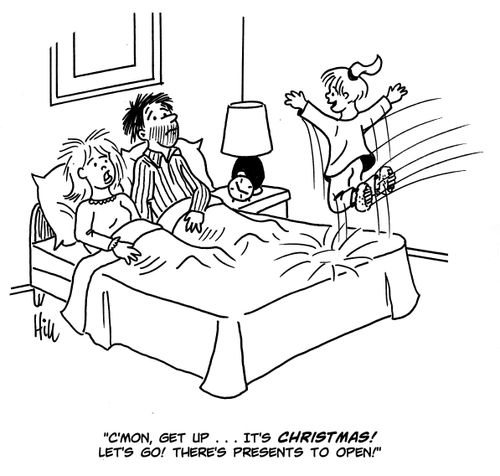 "C'mon, get up...it's Christmas! Let's go! There's presents to open!"
