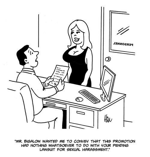 "Mr. Bigalow wanted me to convey that this promotion had nothing whatsoever to do with your pending lawsuit for sexual harassment."