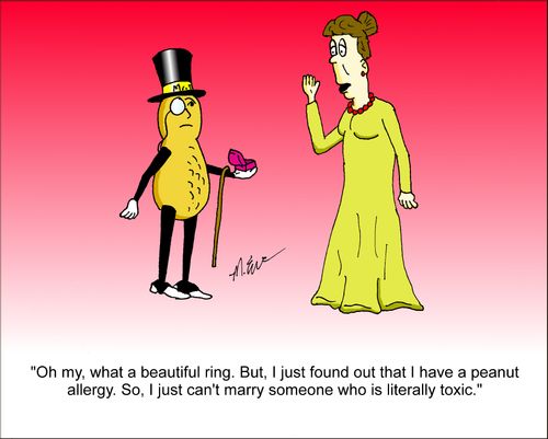 "Oh my, what a beautiful ring. But, I just found out that I have peanut allergy. So, I just can't marry someone who is literally toxic."