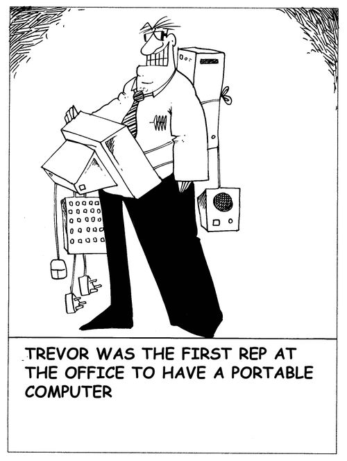 'Trevor was the first rep at the office to have a portable computer.'