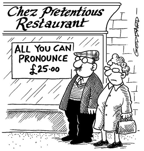 Chez Pretentious Restaurant - All you can pronounce ?25.