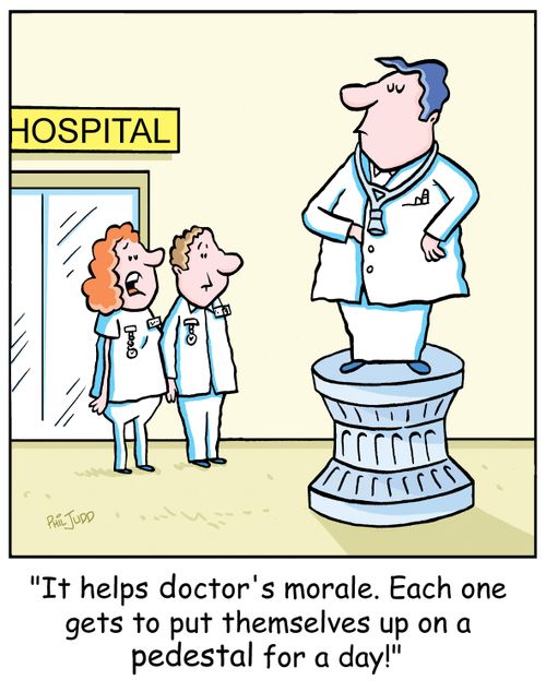 'It helps the doctor's morale.Each one gets to put themselves up on a pedestal for a day!'