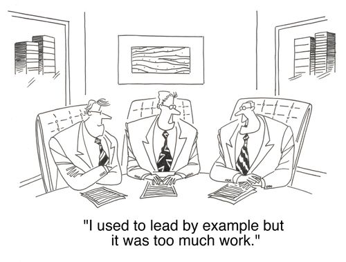 ' I used to lead by example but it was too much work.'