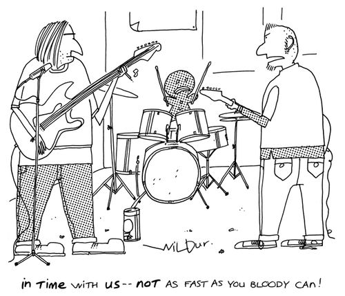 'In time with us, not as fast as you bloody can!'