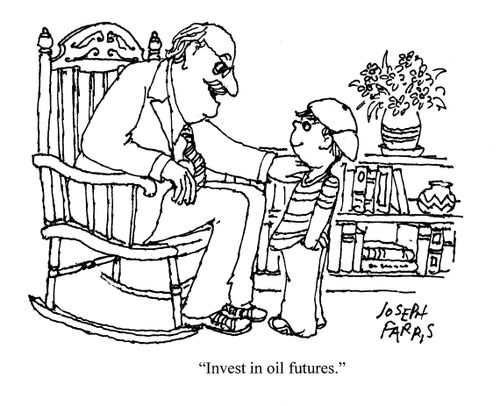 'Invest in oil futures.'