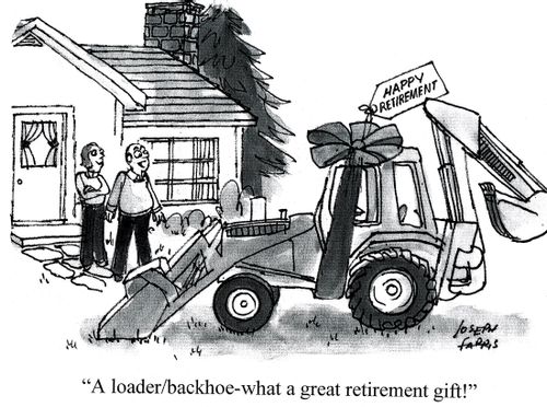 'A loader/backhoe - what a great retirement gift!'