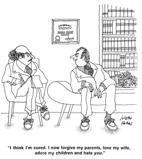 'I think I'm cured. I now forgive my parents, love my wife, adore my children and hate you.'