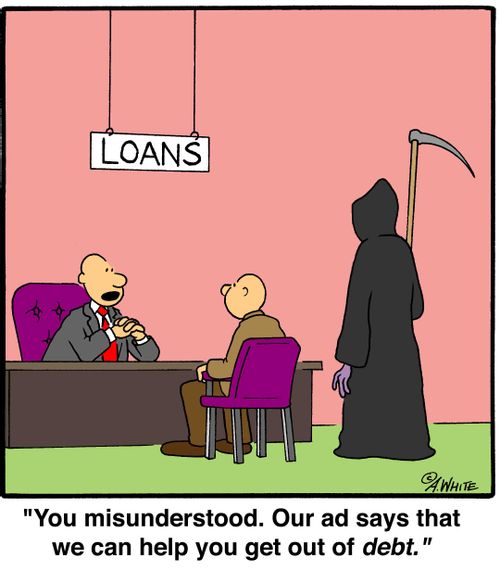 'You misunderstood. Our ad says that we can help you get out of debt.'