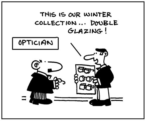 'This is our winter collection. Double glazing.'