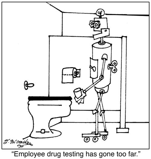 'Employee drug testing has gone too far.'