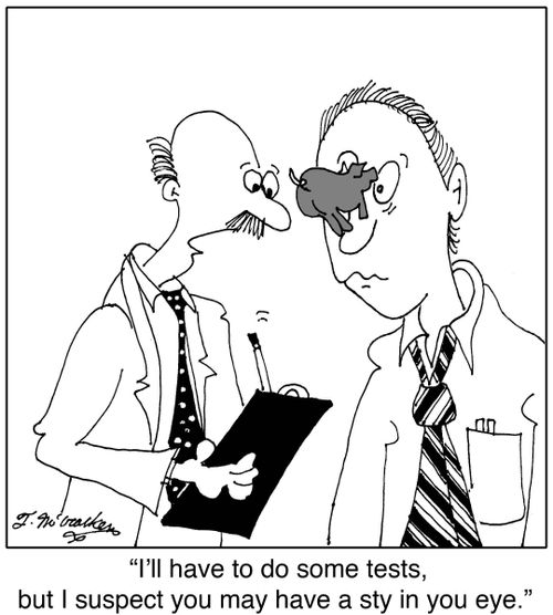 'I'll have to do some tests, but I suspect you may have a sty in you eye.'