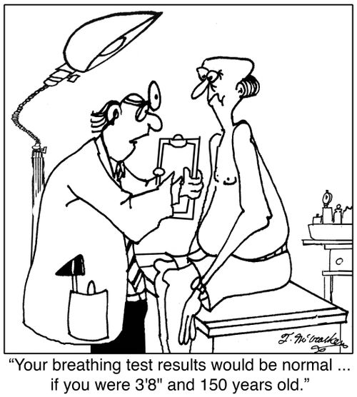 'Your breathing test results would be normal ... if you were 3'8' and 150 years old.'