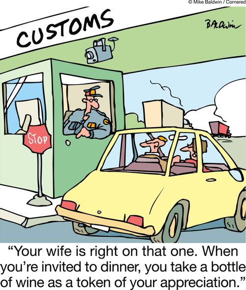 'Your wife is right on that one. When you're invited to dinner, you take a bottle of wine as a token of your appreciation.'