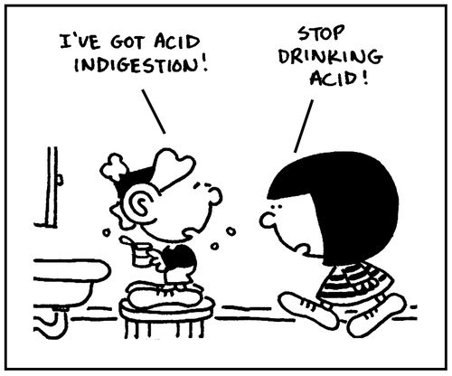 'I've got acid indigestion.'