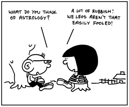 'A lot of rubbish. We Leos aren't that easily fooled.'