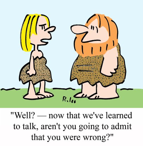 'Well? - Now that we've learned to talk, aren't you going to admit that you were wrong?'