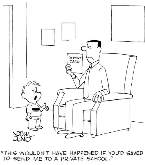 'This wouldn't have happened if you'd saved to send me to a private school.'