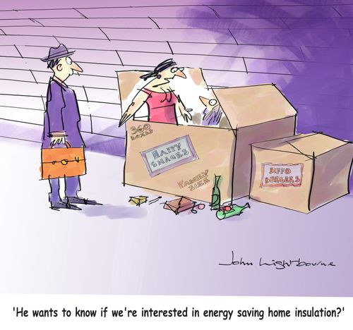 "He wants to know if we're interested in energy saving home insulation?"
