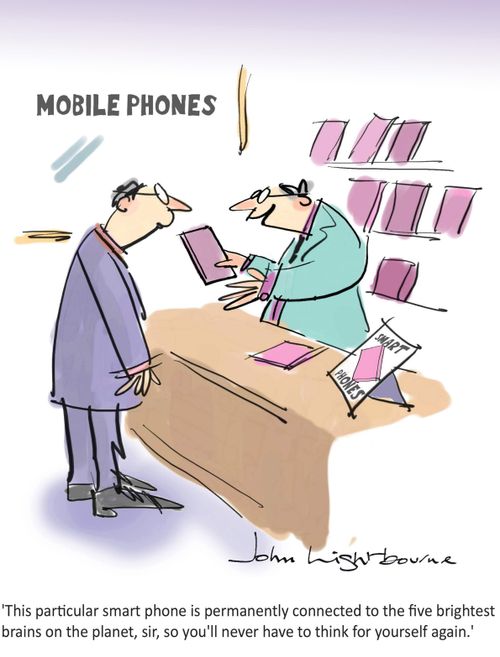 "This phone is connencted to the brightest brains, so you'll never have to think for yourself"