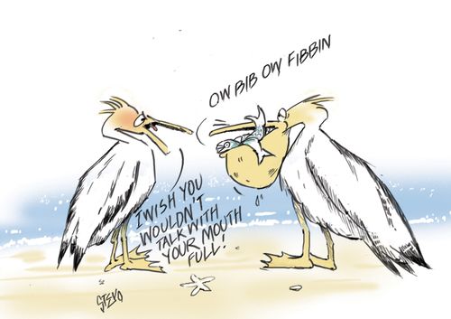 'I wish you wouldn't talk with your mouth full!'