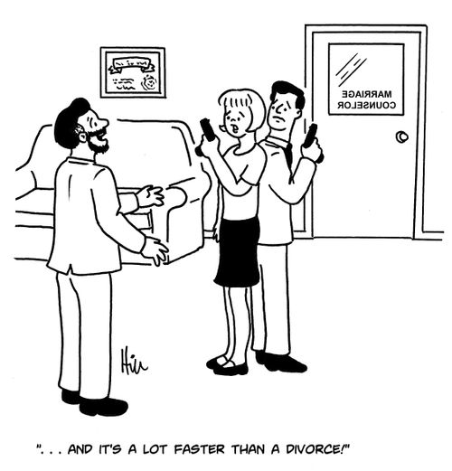"...And it's a lot faster than a divorce!"