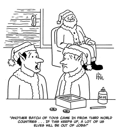 "Another batch of toys came in from third world countries...if this keeps up, a lot of us elves will be out of jobs."